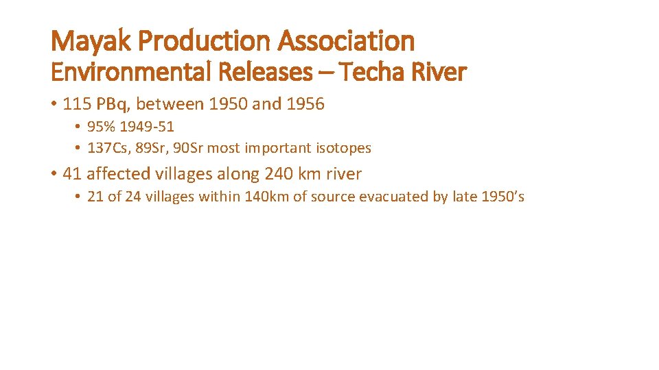 Mayak Production Association Environmental Releases – Techa River • 115 PBq, between 1950 and