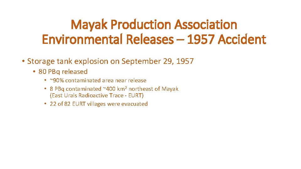 Mayak Production Association Environmental Releases – 1957 Accident • Storage tank explosion on September