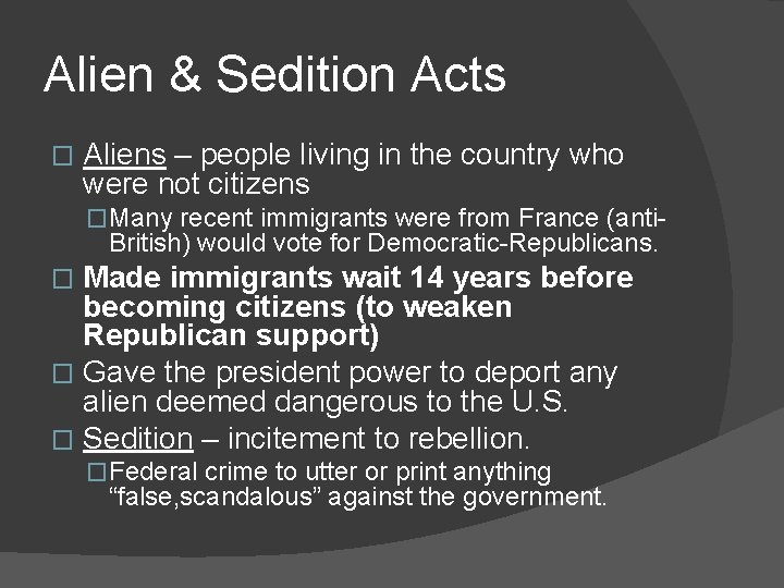 Alien & Sedition Acts � Aliens – people living in the country who were