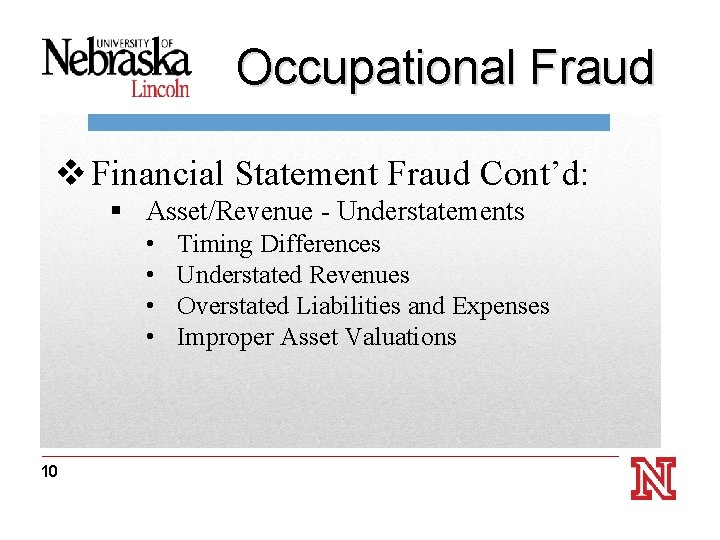 Occupational Fraud v Financial Statement Fraud Cont’d: Thanks for Attending! § Asset/Revenue - Understatements