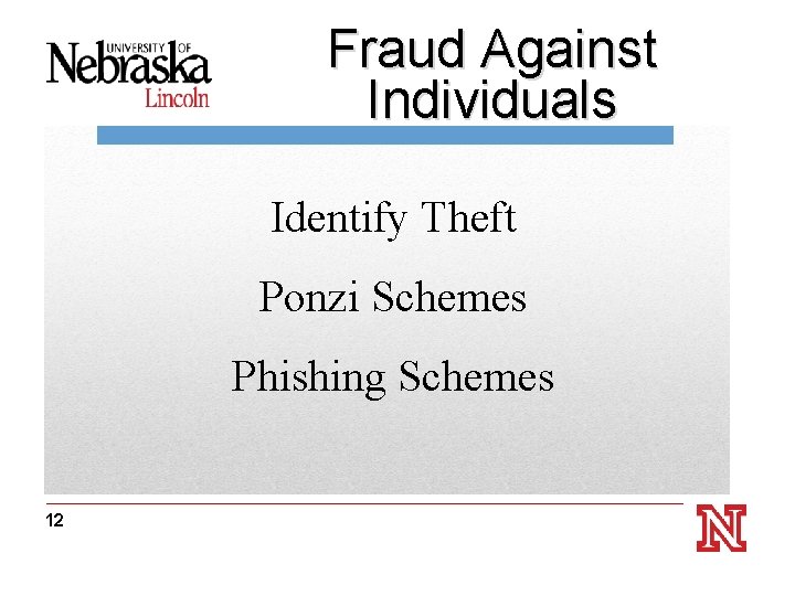 Fraud Against Individuals Thanks for Attending! Identify Theft The next Ponzi BCUG meeting will