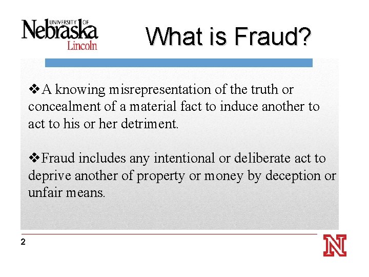 What is Fraud? v. A knowing misrepresentation of the truth or Thanks for Attending!