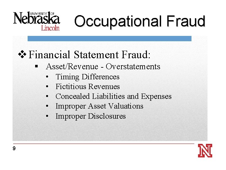 Occupational Fraud v Financial Statement Fraud: Thanks for Attending! § Asset/Revenue - Overstatements •