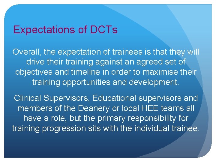 Expectations of DCTs Overall, the expectation of trainees is that they will drive their