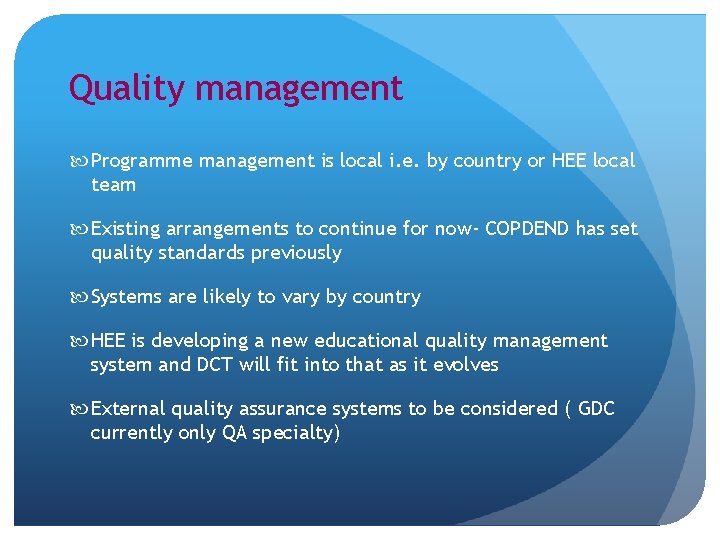 Quality management Programme management is local i. e. by country or HEE local team