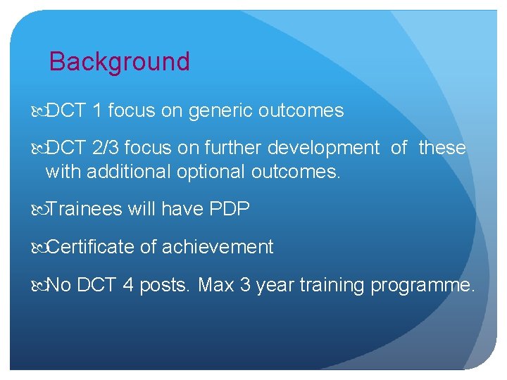 Background DCT 1 focus on generic outcomes DCT 2/3 focus on further development of