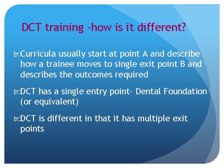 DCT training -how is it different? Curricula usually start at point A and describe