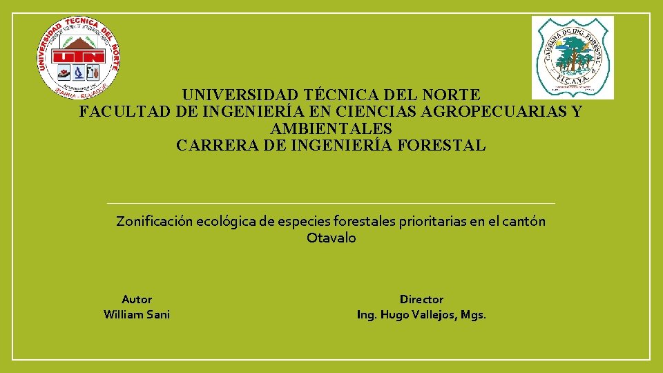 UNIVERSIDAD TÉCNICA DEL NORTE FACULTAD DE INGENIERÍA EN CIENCIAS AGROPECUARIAS Y AMBIENTALES CARRERA DE