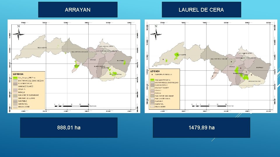 ARRAYAN 888, 01 ha LAUREL DE CERA 1479, 89 ha 