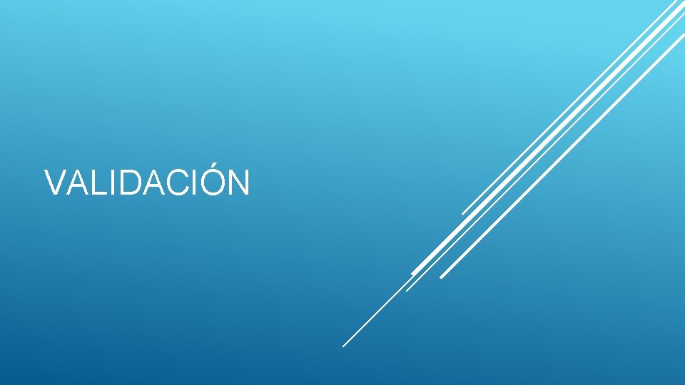 VALIDACIÓN 