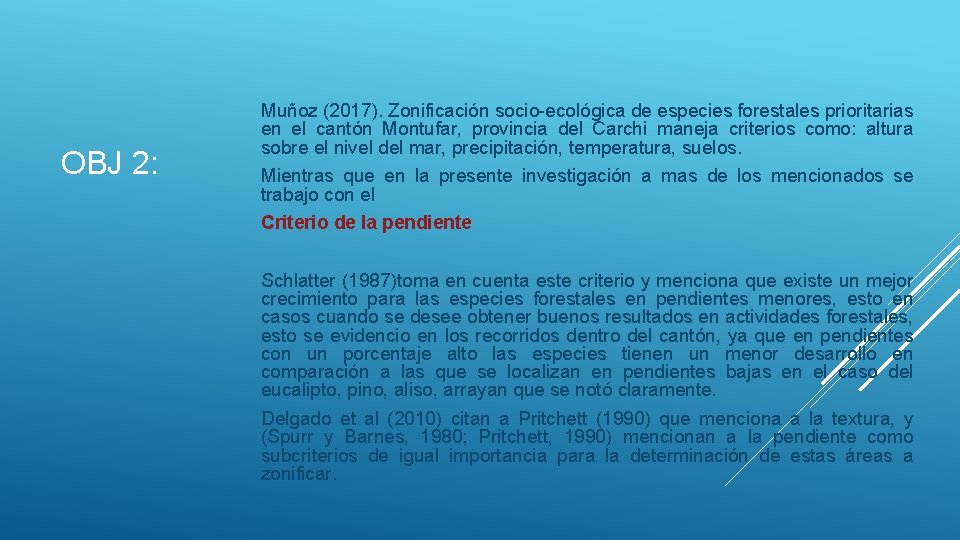 OBJ 2: Muñoz (2017). Zonificación socio-ecológica de especies forestales prioritarias en el cantón Montufar,