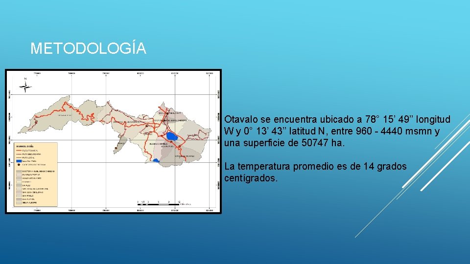 METODOLOGÍA Otavalo se encuentra ubicado a 78° 15’ 49’’ longitud W y 0° 13’