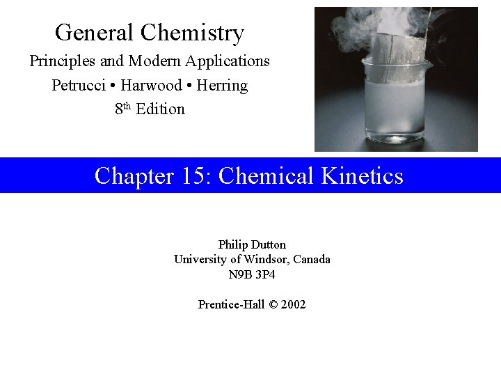 General Chemistry Principles and Modern Applications Petrucci • Harwood • Herring 8 th Edition