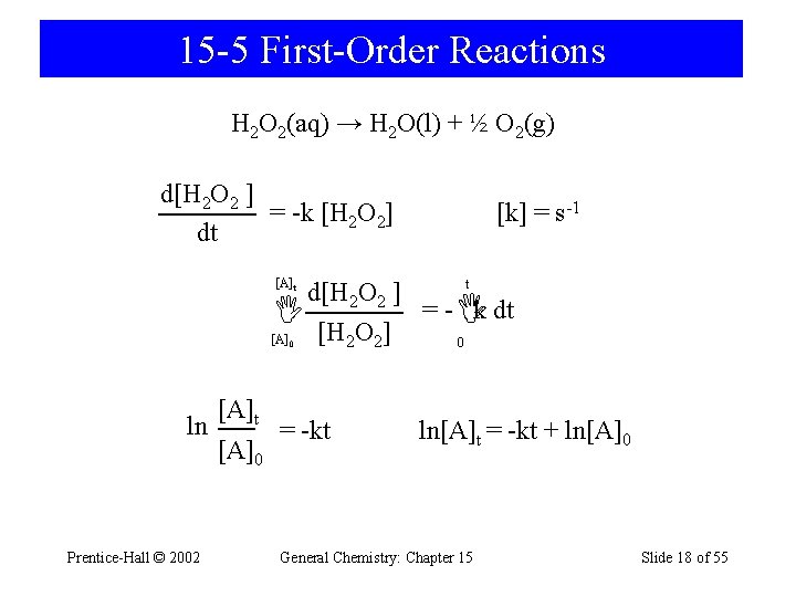 15 -5 First-Order Reactions H 2 O 2(aq) → H 2 O(l) + ½