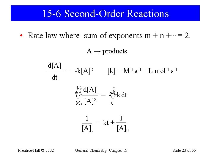 15 -6 Second-Order Reactions • Rate law where sum of exponents m + n