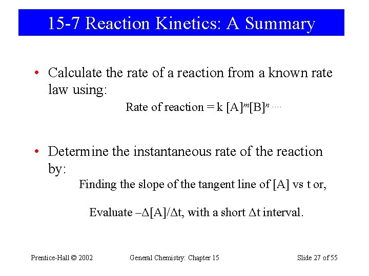 15 -7 Reaction Kinetics: A Summary • Calculate the rate of a reaction from