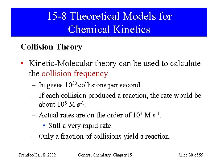 15 -8 Theoretical Models for Chemical Kinetics Collision Theory • Kinetic-Molecular theory can be