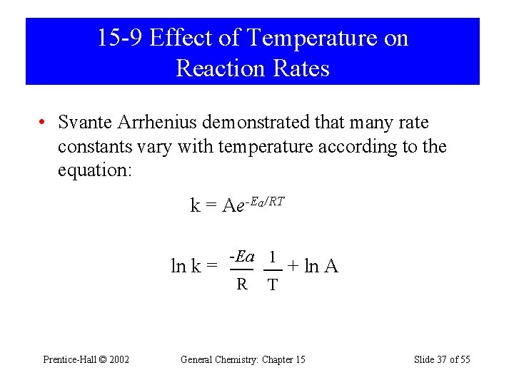 15 -9 Effect of Temperature on Reaction Rates • Svante Arrhenius demonstrated that many