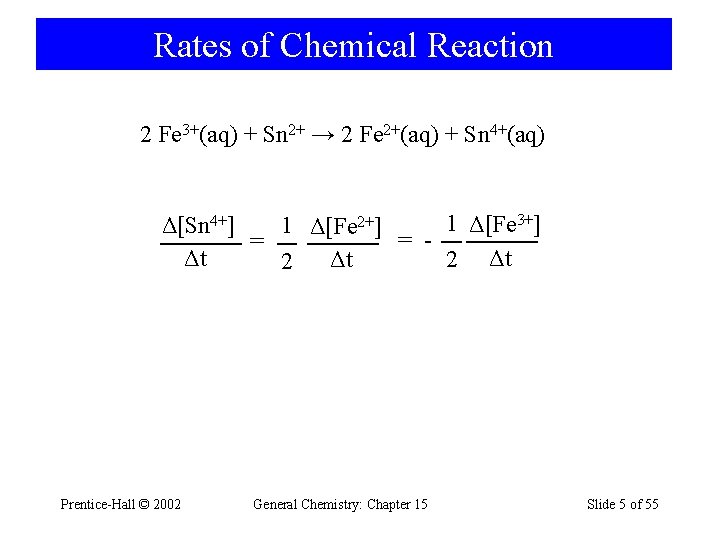 Rates of Chemical Reaction 2 Fe 3+(aq) + Sn 2+ → 2 Fe 2+(aq)