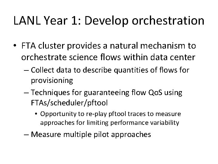 LANL Year 1: Develop orchestration • FTA cluster provides a natural mechanism to orchestrate