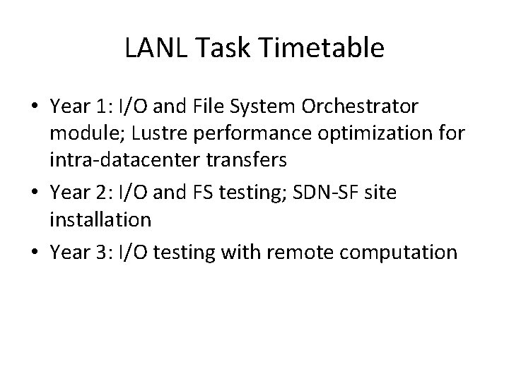 LANL Task Timetable • Year 1: I/O and File System Orchestrator module; Lustre performance