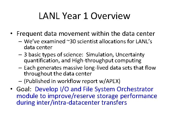 LANL Year 1 Overview • Frequent data movement within the data center – We’ve