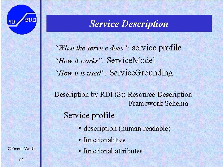 Service Description “What the service does”: service profile “How it works”: Service. Model “How