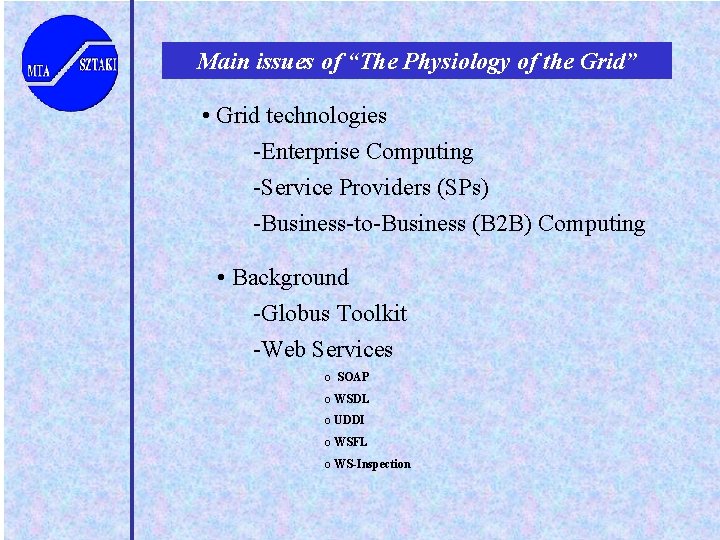 Main issues of “The Physiology of the Grid” • Grid technologies -Enterprise Computing -Service