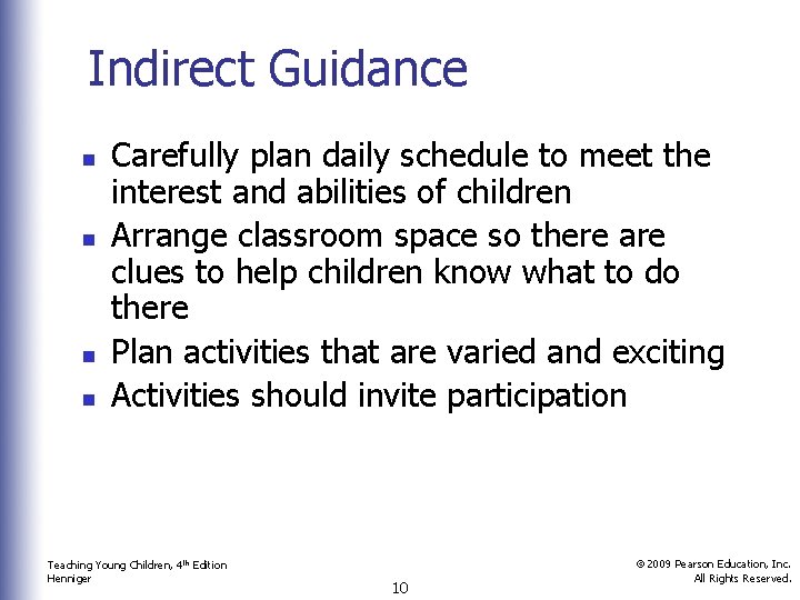 Indirect Guidance n n Carefully plan daily schedule to meet the interest and abilities
