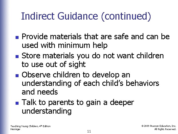 Indirect Guidance (continued) n n Provide materials that are safe and can be used