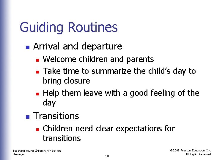 Guiding Routines n Arrival and departure n n Welcome children and parents Take time