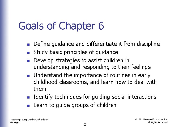 Goals of Chapter 6 n n n Define guidance and differentiate it from discipline