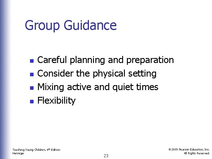 Group Guidance n n Careful planning and preparation Consider the physical setting Mixing active