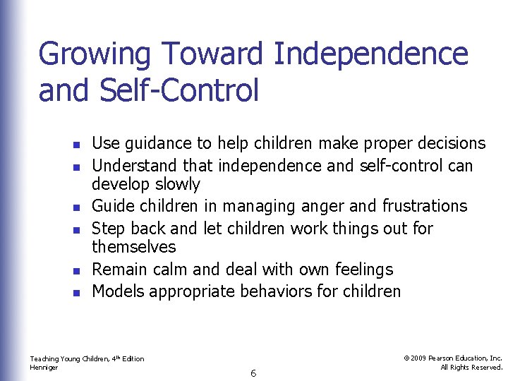 Growing Toward Independence and Self-Control n n n Use guidance to help children make