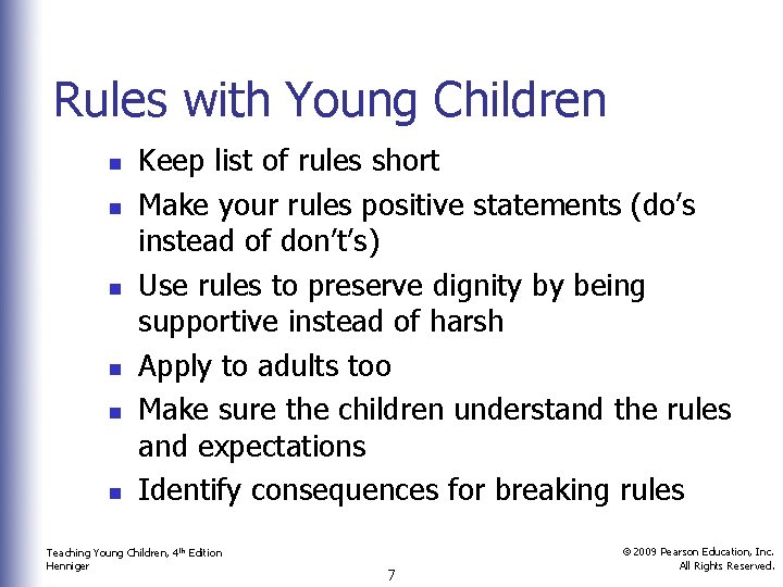 Rules with Young Children n n n Keep list of rules short Make your