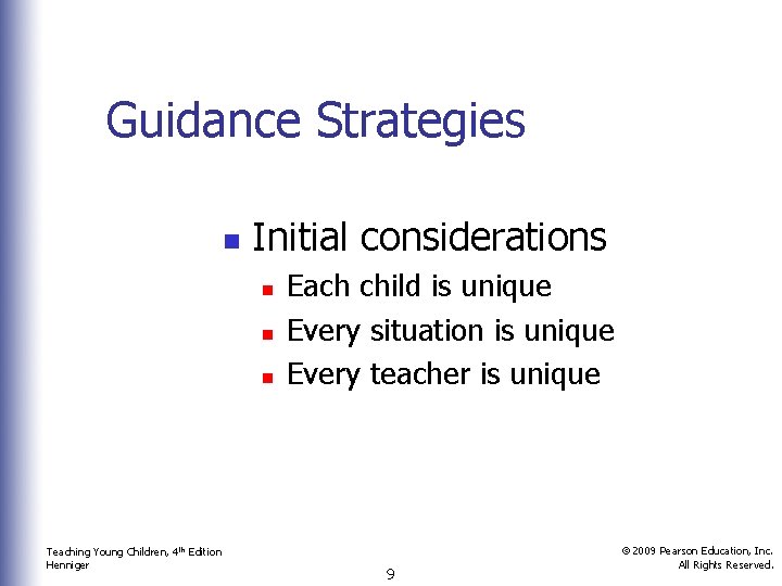 Guidance Strategies n Initial considerations n n n Teaching Young Children, 4 th Edition