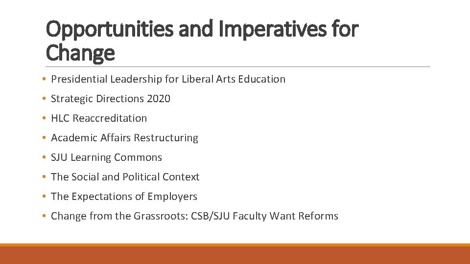 Opportunities and Imperatives for Change • Presidential Leadership for Liberal Arts Education • Strategic