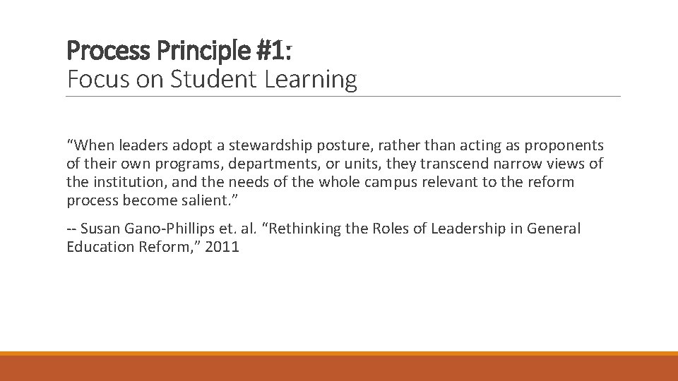 Process Principle #1: Focus on Student Learning “When leaders adopt a stewardship posture, rather