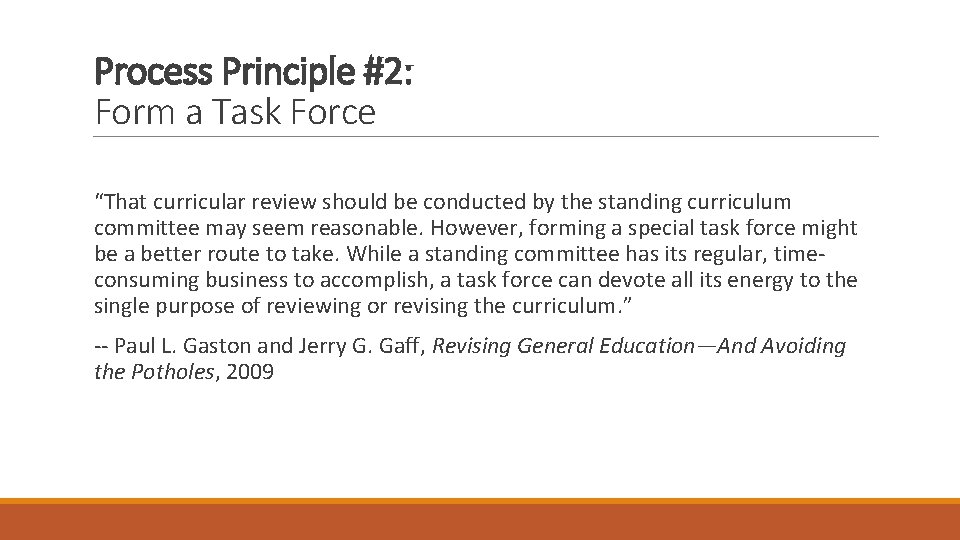 Process Principle #2: Form a Task Force “That curricular review should be conducted by
