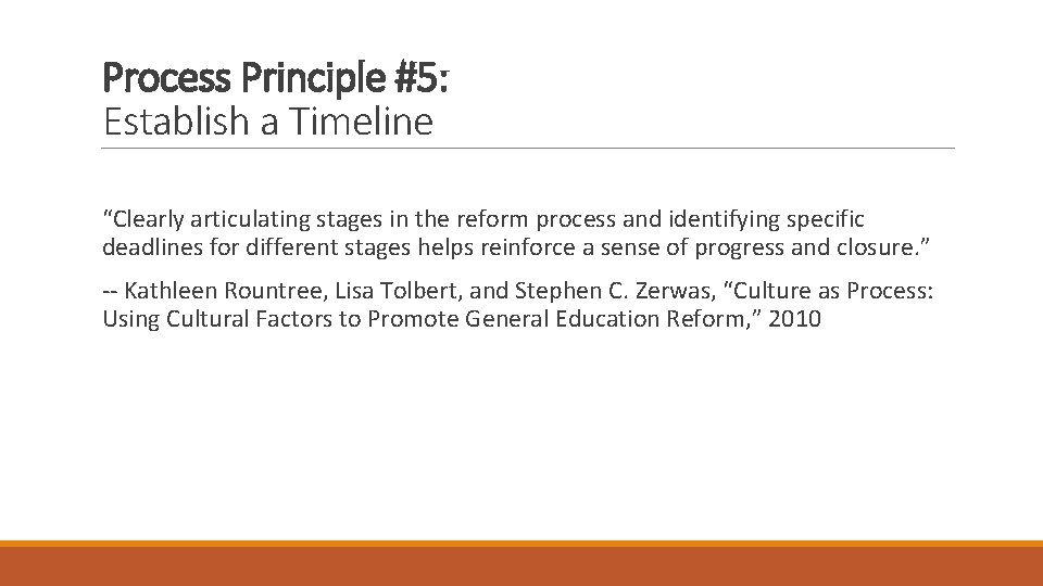 Process Principle #5: Establish a Timeline “Clearly articulating stages in the reform process and
