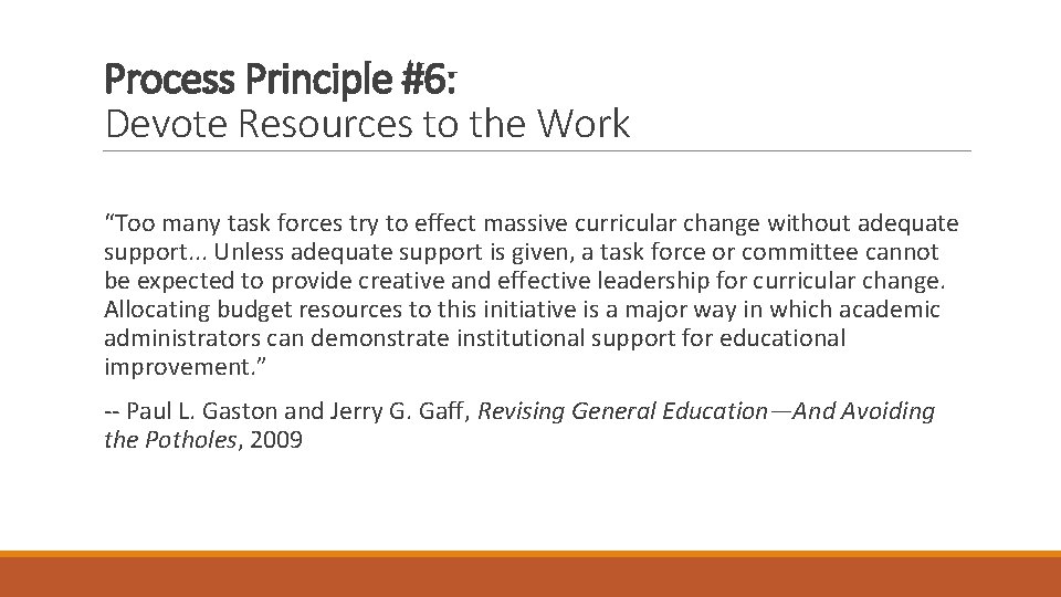 Process Principle #6: Devote Resources to the Work “Too many task forces try to