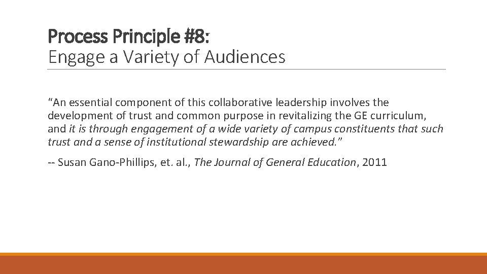 Process Principle #8: Engage a Variety of Audiences “An essential component of this collaborative