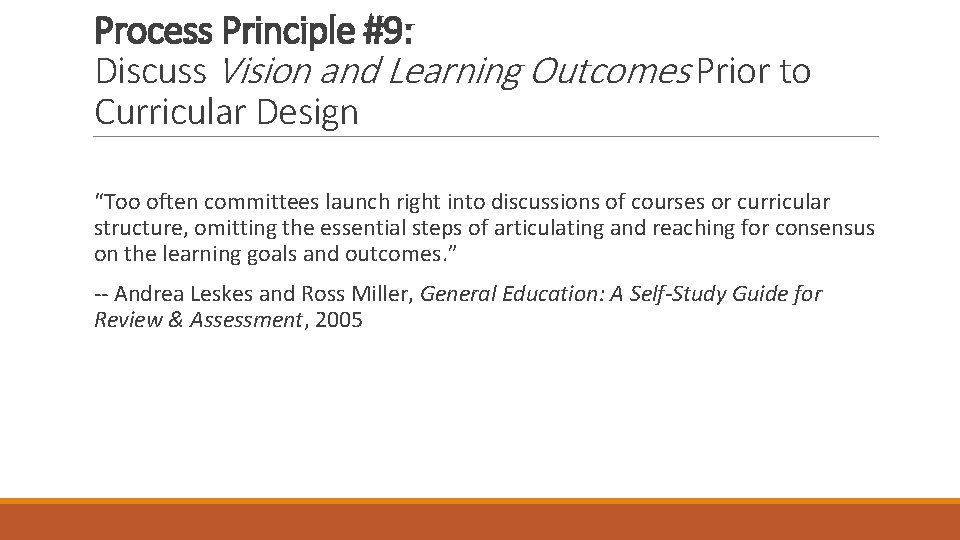 Process Principle #9: Discuss Vision and Learning Outcomes Prior to Curricular Design “Too often