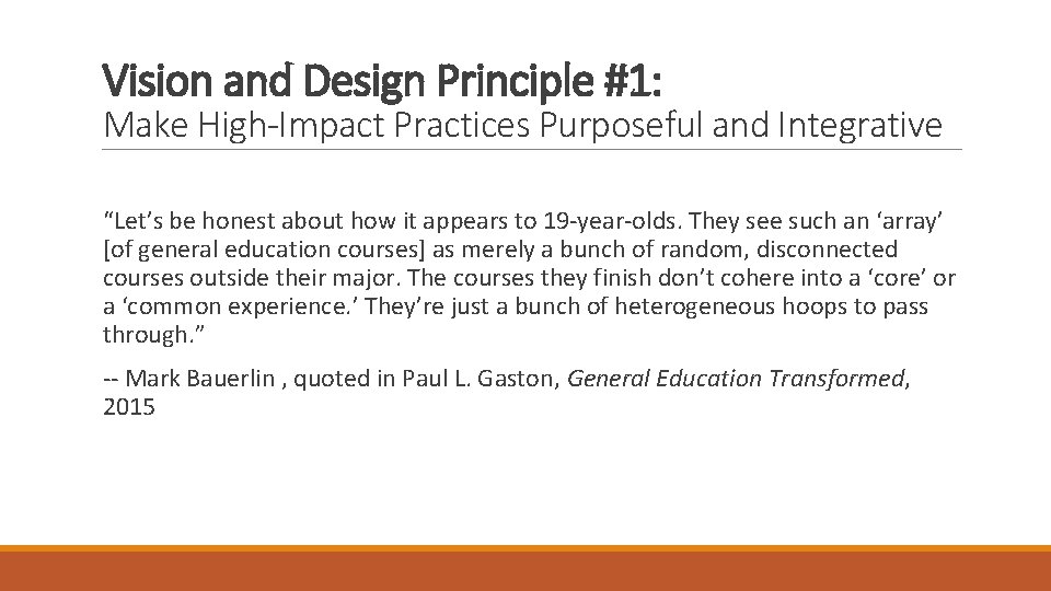 Vision and Design Principle #1: Make High-Impact Practices Purposeful and Integrative “Let’s be honest