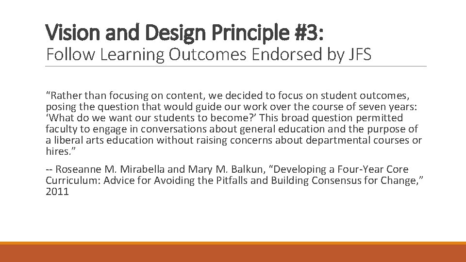 Vision and Design Principle #3: Follow Learning Outcomes Endorsed by JFS “Rather than focusing