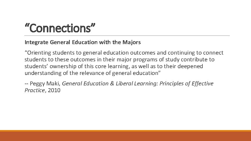“Connections” Integrate General Education with the Majors “Orienting students to general education outcomes and
