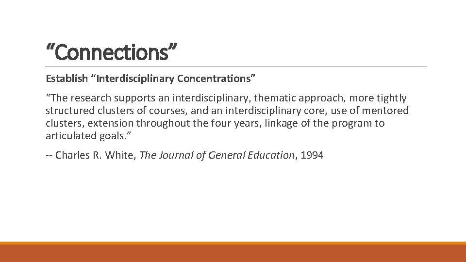 “Connections” Establish “Interdisciplinary Concentrations” “The research supports an interdisciplinary, thematic approach, more tightly structured