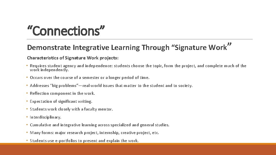 “Connections” Demonstrate Integrative Learning Through “Signature Work” Characteristics of Signature Work projects: • Requires