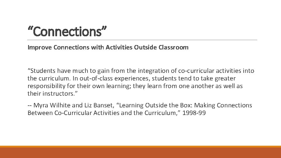 “Connections” Improve Connections with Activities Outside Classroom “Students have much to gain from the