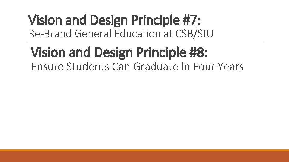 Vision and Design Principle #7: Re-Brand General Education at CSB/SJU Vision and Design Principle